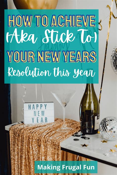 How To Achieve Aka Stick To Your New Year’s Resolution This Year Making Frugal Fun