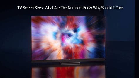 Tv Screen Sizes What Are The Numbers For And Why Should I Care