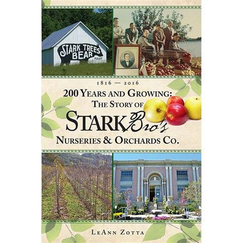 200 Years And Growing The Story Of Stark Bros Nurseries And Orchards Co