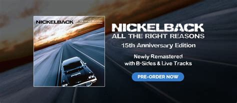 Nickelbacks Album All The Right Reasons Gets A 15th Anniversary