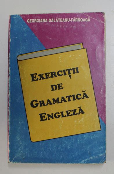 Exercitii De Gramatica Engleza De Georgiana Galateanu Farnoaga