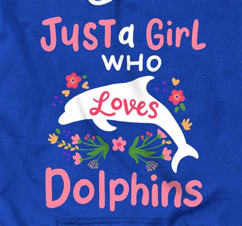 Dolphin Just A Girl Who Loves Dolphins Lover T Pullover Hoodie All