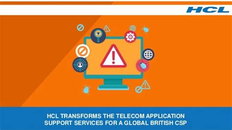 Hcl Transform The Telecom Application Support Services For A Global B