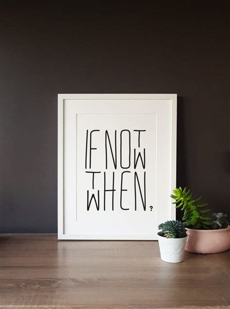 If Not Now Then When Motivational Quote Home Wall Art Etsy Home