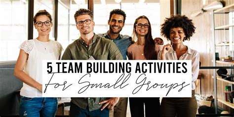 5 Team Building Activities For Small Groups Fun And Engaging