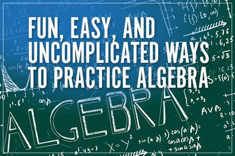 Fun Easy And Uncomplicated Ways To Practice Algebra