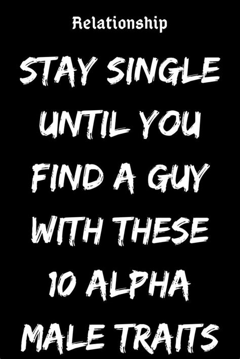 Stay Single Until You Find A Guy With These Alpha Male Traits Believefeed Relationship