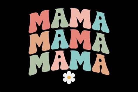 Premium Vector Mama Retro Groovy Mothers Day Tshirt Design