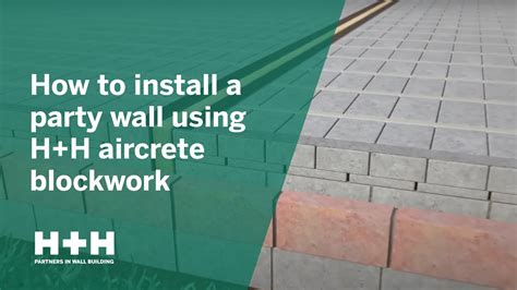 How To Install A Party Wall Using H H Aircrete Blockwork Youtube