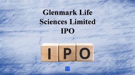 The minimum order quantity is 20 shares. Glenmark Life Sciences Limited IPO | FinancePost