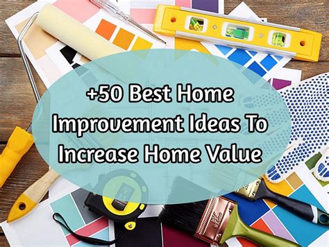 50 Best Remodeling And Home Improvement Ideas To Increase Value