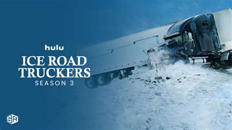 How To Watch Ice Road Truckers Season 3 In South Korea On Hulu