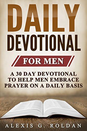 Daily Devotional For Men A 30 Day Devotional To Help Men Embrace