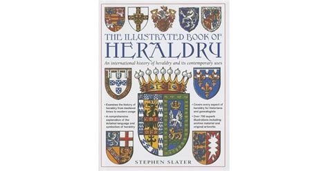 The Illustrated Book Of Heraldry An International History Of Heraldry