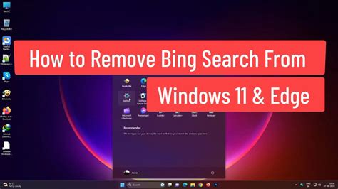 How To Remove Bing Search From Windows 11 And Microsoft Edge Browser
