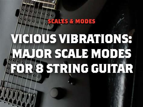 Modes For 8 String Guitar Scales And Modes Strings Of Rage™