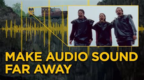 How To Make Audio Sound Far Away Audio Tips For Filmmaking Youtube