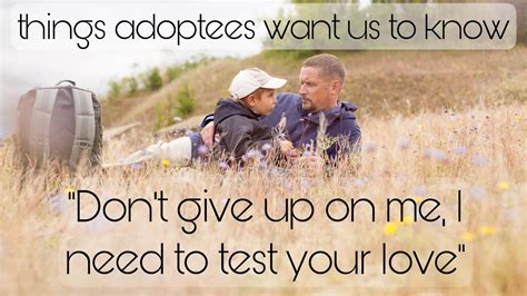 Things Adoptees Want Us To Know Dont Give Up On Me I Need To