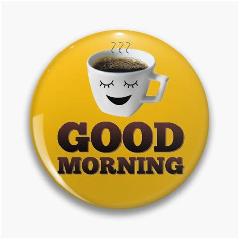 Good Coffee Good Morning Pins And Buttons Redbubble