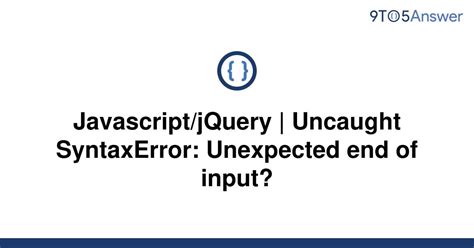 Solved Javascript Jquery Uncaught Syntaxerror To Answer