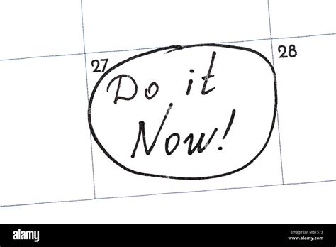 Do It Now Is The Text Written On The Calendar With A Black Marker