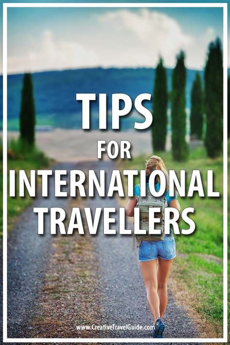 Top 5 Tips For International Travelers Creative Travel Guide