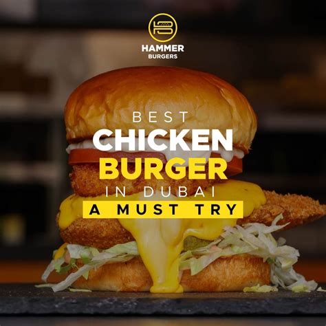 Best Chicken Burger In Dubai A Must Try Hammer Burgers