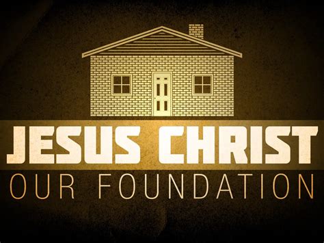 Jesus Christ The Foundation And Cornerstone One God Worship