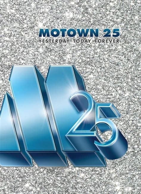 Motown 25 Yesterday Today Forever 1983 — The Movie Database Tmdb