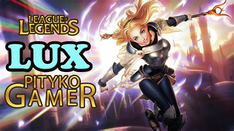 League Of Legends Lux Main Suporte Youtube