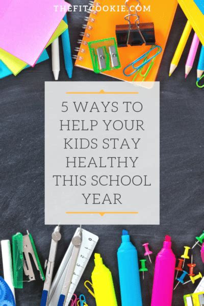 5 Ways To Help Your Kids Stay Healthy This School Year • The Fit Cookie