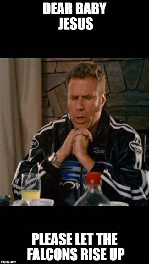 Dear Sweet Baby Jesus Meme Will Ferrell Talladega Nights Quotes