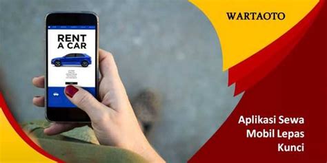 Download 5 Aplikasi Rental Mobil Lepas Kunci, Liburan Kini Tambah Mudah