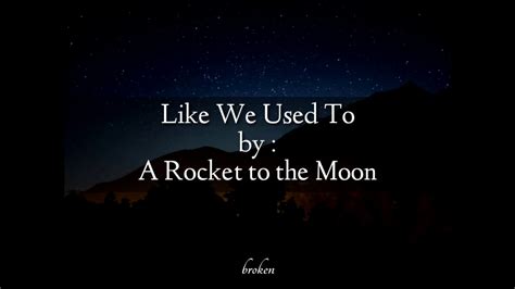 Like We Use To A Rocket To The Moon Lyrics On Screen Youtube