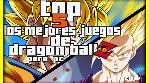 Top5 Los Mejores Juegos De Dragon Ball Z Para Pc Youtube
