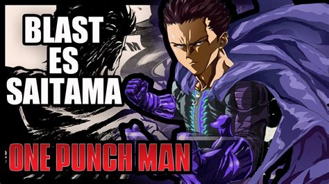 His world is constantly under attack from monsters that originate on earth, and a visit from beings with space faring abilities also is not out of the question. Blast es SAITAMA La HISTORIA De BLAST ONE PUNCH MAN - YouTube