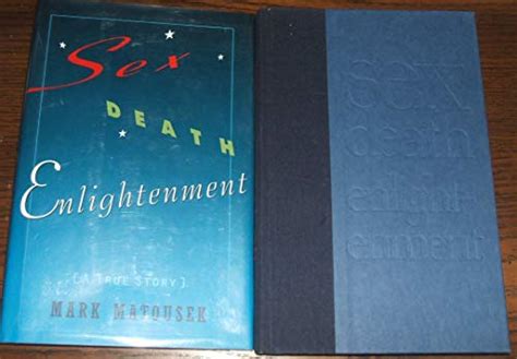 sex death and enlightenment a true story by matousek mark fine hardcover 1996 first