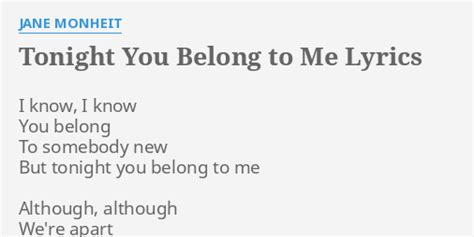 Tonight You Belong To Me Lyrics By Jane Monheit I Know I Know
