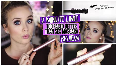 2 Minute Limit Review Too Faced Better Than Sex Mascara Youtube