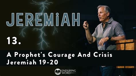 A Prophets Courage And Crisis Jeremiah 19 20 Youtube