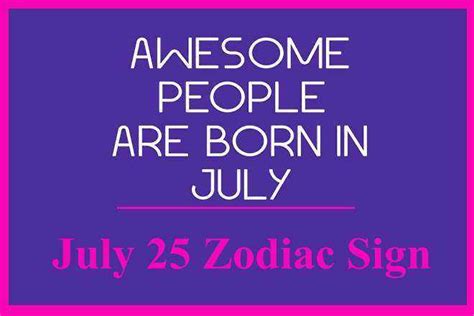 July 25 Zodiac Sign July 25th Zodiac Personality Love Compatibility