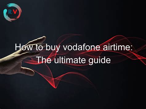 How To Buy Vodafone Airtime The Ultimate Guide 🔴 2023 Updated