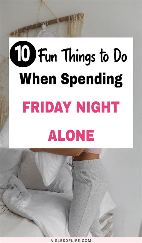 10 Fun Things To Do On Friday Night Alone Ideas What To Do When Spending Friday Night By