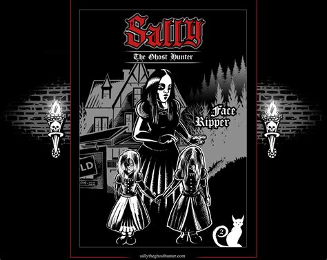 SALLY THE GHOST HUNTER FACE RIPPER