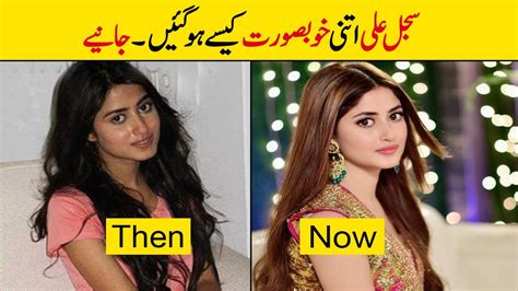 Sajal Ali Then Vs Now Sajal Alis Incredible Transformation Over The