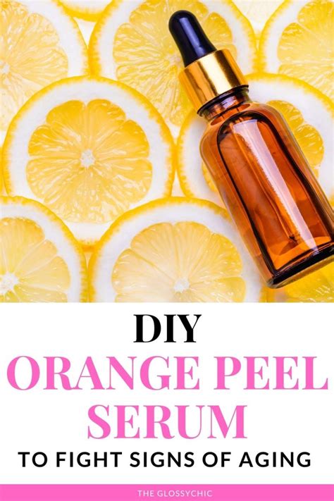 Diy Orange Peel Serum For Face The Glossychic