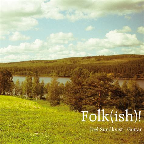Joel Sundkvist Folk Ish Lyrics And Tracklist Genius