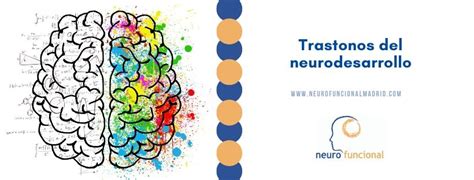 Trastornos Del Neurodesarrollo Concepto Tipos Y Tratamiento Blog