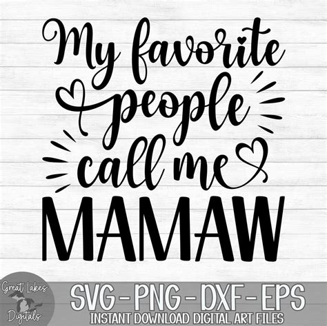 My Favorite People Call Me Mamaw Instant Digital Download Svg Png Dxf