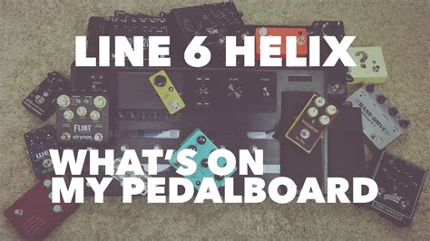 Line 6 Helix With Extra Pedals Whats On My Pedalboard Youtube